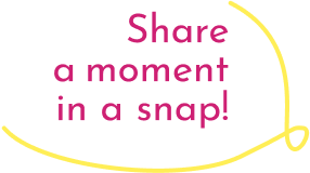 Share a moment in a snap!